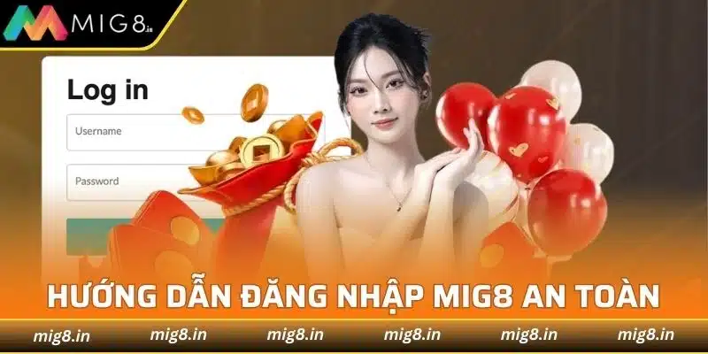 Hướng dẫn đăng nhập MIG8 trải nghiệm an toàn